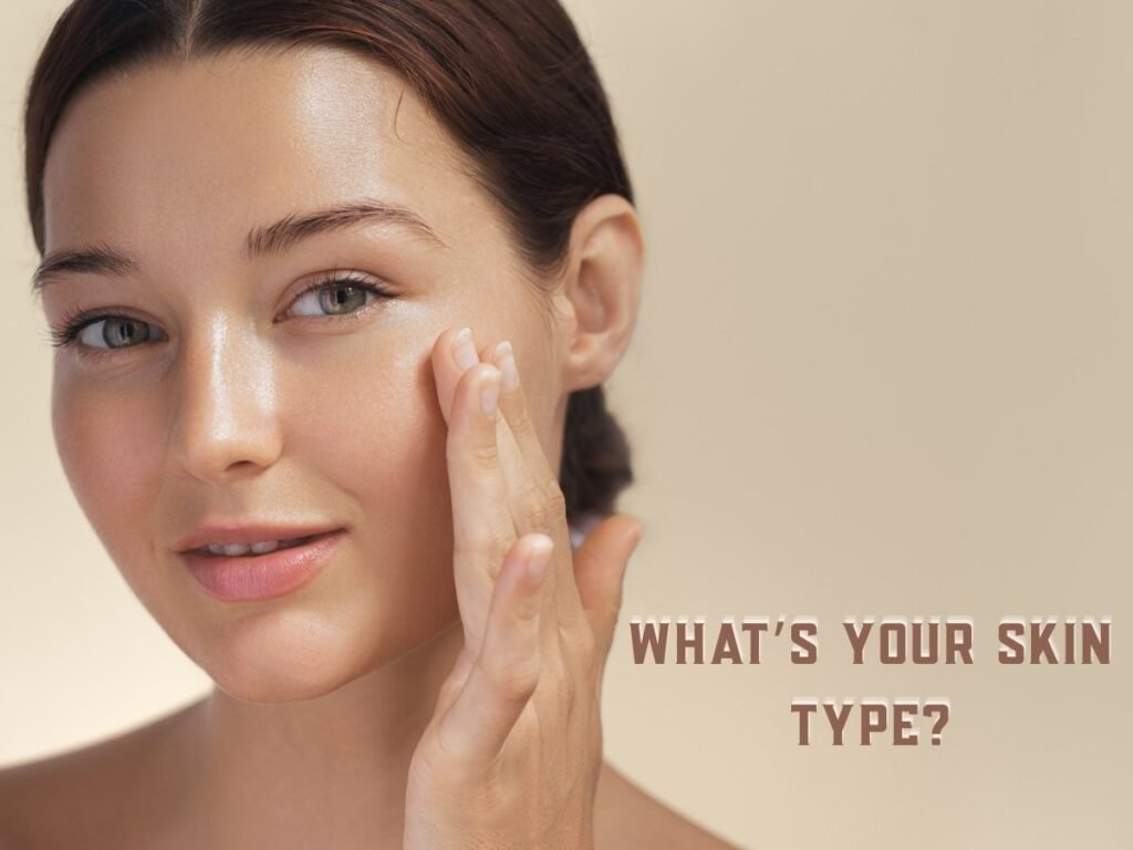 Home 24 What’s Your Skin Type?