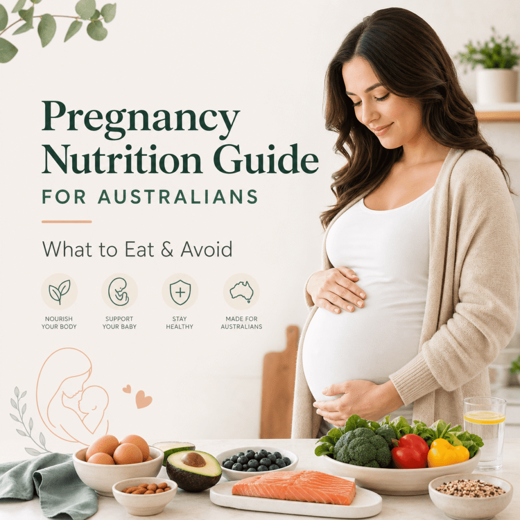 Pregnancy Nutrition Guide for Australians: What to Eat & Avoid